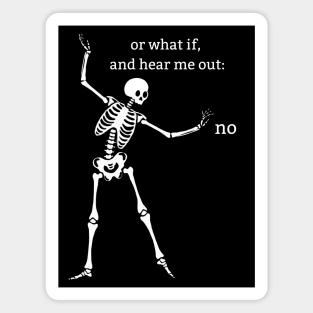 Sassy Skeleton "Hear Me Out: No" Magnet